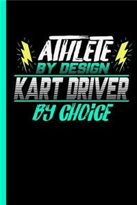 Athlete By Design Kart Driver By Choice