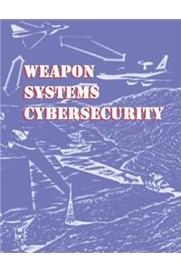 Weapon Systems Cybersecurity