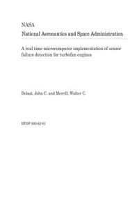 A Real Time Microcomputer Implementation of Sensor Failure Detection for Turbofan Engines