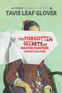 Forgotten Secrets of Master Painters