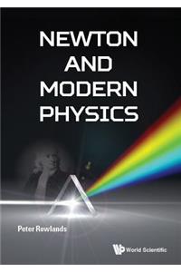 Newton and Modern Physics