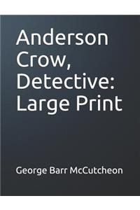 Anderson Crow, Detective