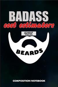 Badass Cost Estimators Have Beards