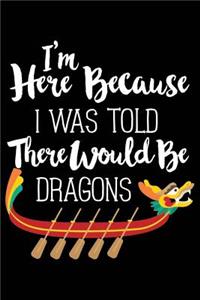 I'm Here Because I Was Told There Would Be Dragons