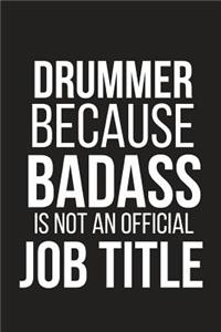 Drummer Because Badass Is Not an Official Job Title