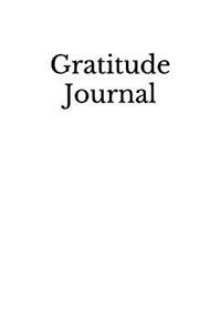 Gratitude Journal: Four Month Daily Gratitude Notebook for Your Thoughts and Ideas