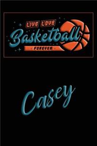 Live Love Basketball Forever Casey