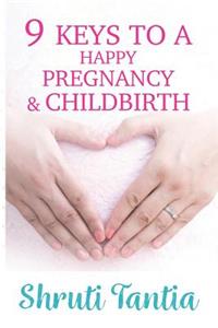 9 Keys to a Happy Pregnancy & Childbirth