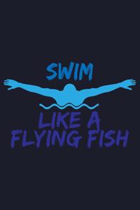 Swim Like a Flying Fish