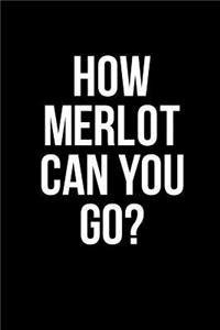 How Merlot Can You Go?