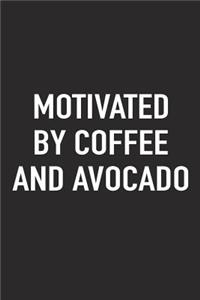 Motivated by Coffee and Avocado