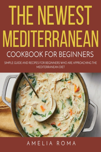 The Newest Mediterranean Cookbook for Beginners