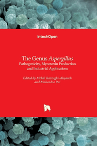 Genus Aspergillus: Pathogenicity, Mycotoxin Production and Industrial Applications