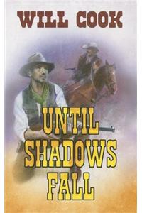 Until Shadows Fall