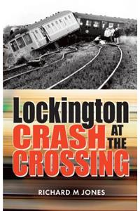 Lockington - Crash at the Crossing