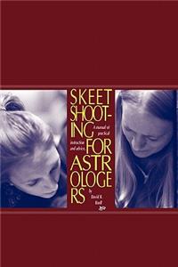 Skeet Shooting for Astrologers