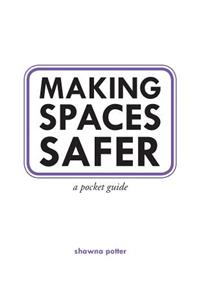 Making Spaces Safer