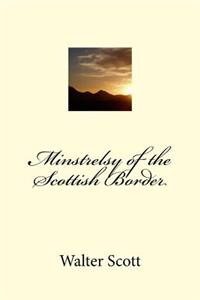 Minstrelsy of the Scottish Border