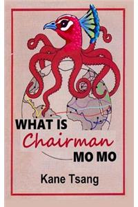 What Is Chairman Mo Mo?