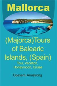 Mallorca (Majorca)Tours of Balearic Islands, (Spain)