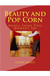 Beauty and Pop Corn