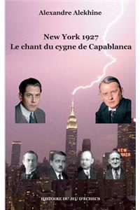 New York 1927: Le chant du cygne de Capablanca