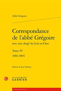 Correspondance de l'Abbe Gregoire: 1801-1804