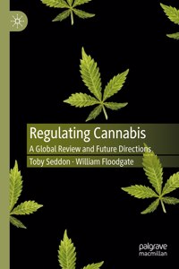 Regulating Cannabis: A Global Review and Future Directions