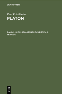 Platonischen Schriften, 1. Periode