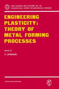 Engineering Plasticity: Theory of Metal Forming Processes