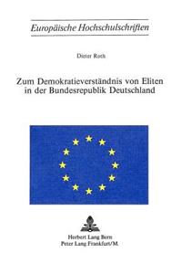 Zum Demokratieverstaendnis von Eliten in der Bundesrepublik Deutschland