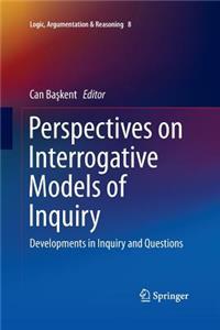 Perspectives on Interrogative Models of Inquiry