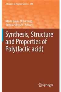 Synthesis, Structure and Properties of Poly(lactic Acid)