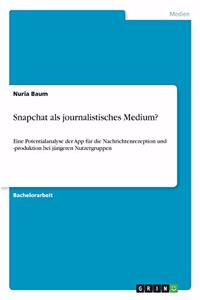 Snapchat als journalistisches Medium?