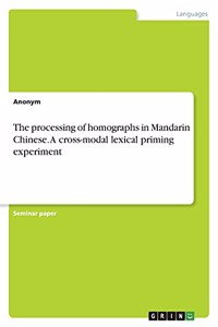 processing of homographs in Mandarin Chinese. A cross-modal lexical priming experiment