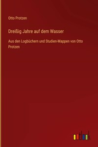 Dreißig Jahre auf dem Wasser