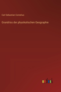Grundriss der physikalischen Geographie
