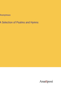 Selection of Psalms and Hymns