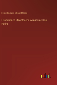 I Capuleti ed i Montecchi. Almanza e Don Pedro