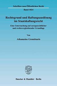 Rechtsgrund Und Haftungsauslosung Im Staatshaftungsrecht