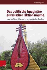 Das politische Imaginare eurasischer Fiktionsraume