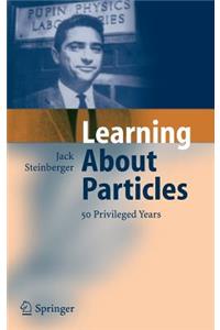 Learning About Particles - 50 Privileged Years