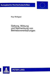 Geltung, Wirkung Und Nachwirkung Von Betriebsvereinbarungen