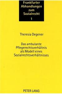 Das Ambulante Pflegerechtsverhaeltnis ALS Modell Eines Sozialrechtsverhaeltnisses