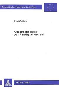 Kant Und Die These Vom Paradigmenwechsel