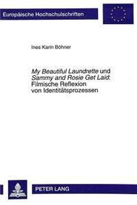 «My Beautiful Laundrette» und «Sammy and Rosie Get Laid»:- Filmische Reflexion von Identitaetsprozessen