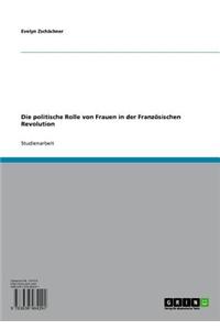 Die Politische Rolle Von Frauen in Der Franzosischen Revolution