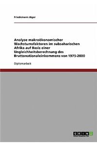 Analyse makroökonomischer Wachstumsfaktoren im subsaharischen Afrika auf Basis einer Ungleichheitsberechnung des Bruttonationaleinkommens von 1975-2000