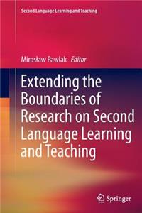 Extending the Boundaries of Research on Second Language Learning and Teaching