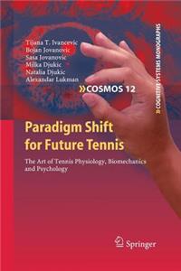 Paradigm Shift for Future Tennis